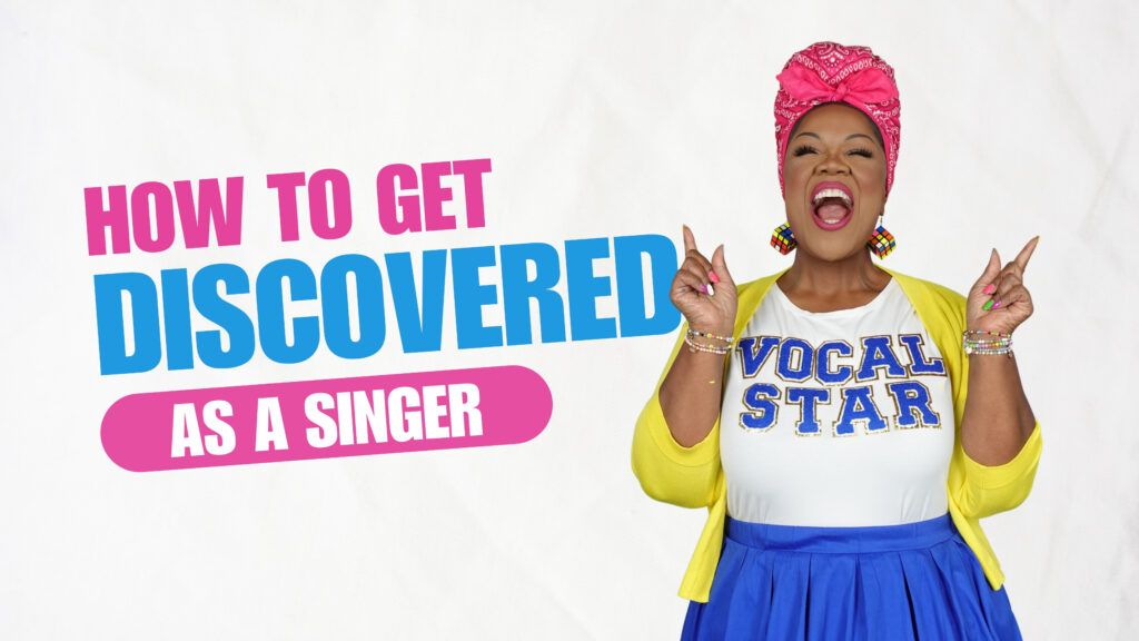 how to get discovered as a singer