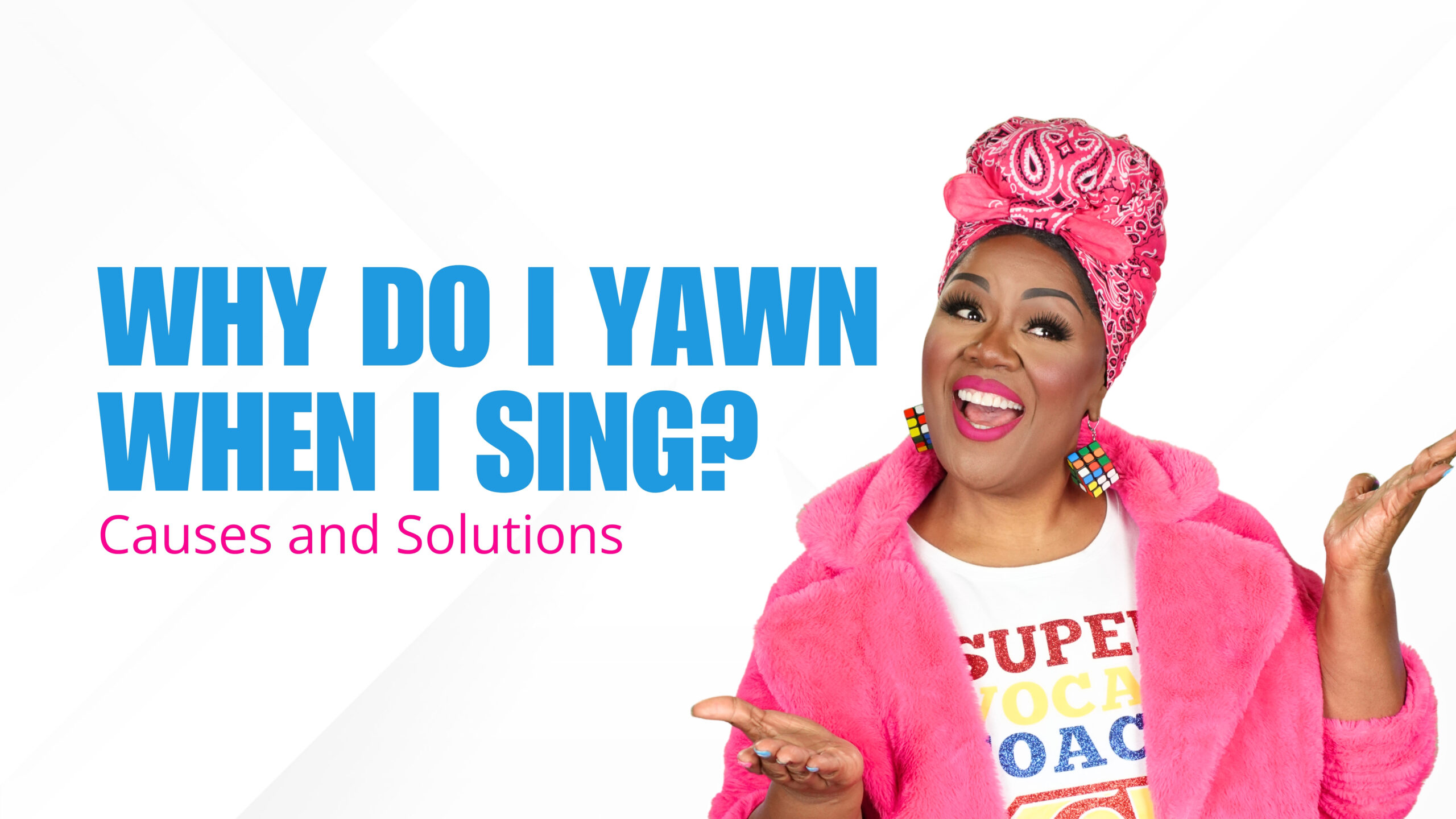 Why Do I Yawn When I Sing